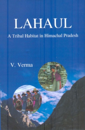 Lahaul: A Tribal Habitat in Himachal Pradesh