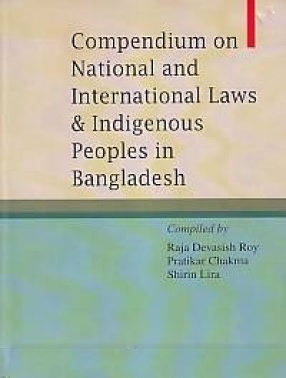 Compendium on National and International Laws & Indigenous Peoples in Bangladesh
