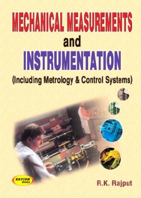 Mechanical Measurements and Instrumentation: Including Metrology and Control Systems