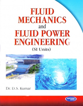 Fluid Mechanics and Fluid Power Engineering: In SI INITS