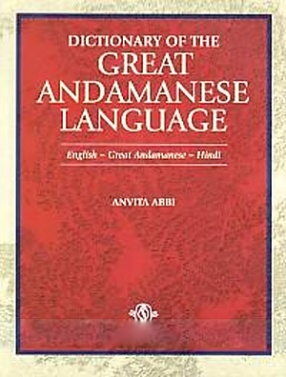 Dictionary of The Great Andamanese Language: English-Great Andamanese-Hindi