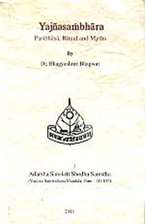 Yajnasambhara: Paribhasa, Ritual and Myths
