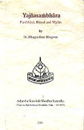 Yajnasambhara: Paribhasa, Ritual and Myths