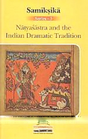 Natyasastra and The Indian Dramatic Tradition