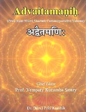 Advaitamanih: Professor Ram Murti Sharma Commemorative Volume; Advaitamanih