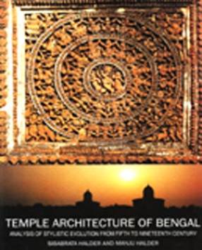 Temple Architecture of Bengal: Analysis of Stylistic Evolution from Fifth to Nineteenth Century