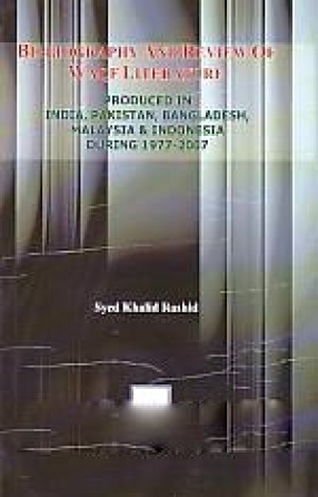 Bibliography and Review of Waqf Literature: Produced in India, Pakistan, Bangladesh, Malaysia & Indonesia During 1977-2007