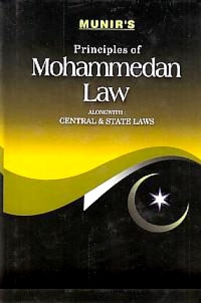 Principles of Mohammedan Law: Alongwith Central & State Laws 