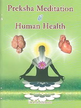 Preksha Meditation and Human Health: Neurophysiollogical, Cardiovascular and Respiratory Efficacy of Yogic Practices Among Adults