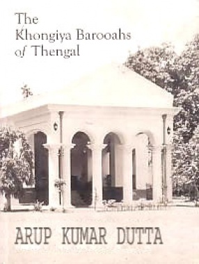 The Khongiya Barooahs of Thengal