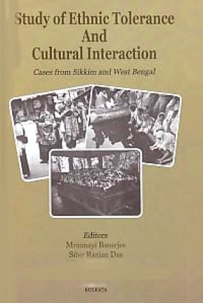 Study of Ethnic Tolerance and Cultural Interaction: Cases from Sikkim and West Bengal