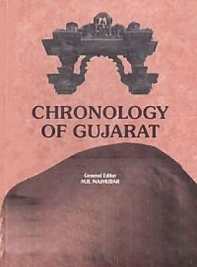 Historical and Cultural Chronology of Gujarat: From Earliest Times to End of The  Rastrakuta-Pratihara Period, i.e. upto 942 A.D.