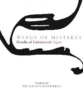 Wings of Mistakes: Doodles of Rabindranatha Tagore