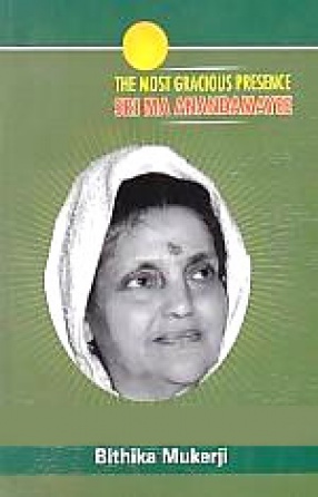 The Most Gracious Presence Sri Ma Anandamayi (In 2 Volumes)