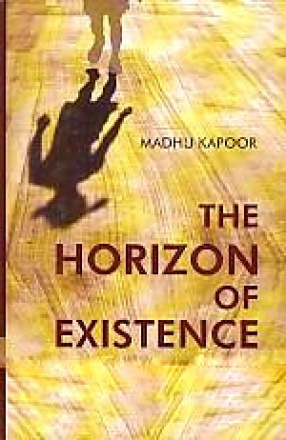 The Horizon of Existence: A Flight of The Indian Mind