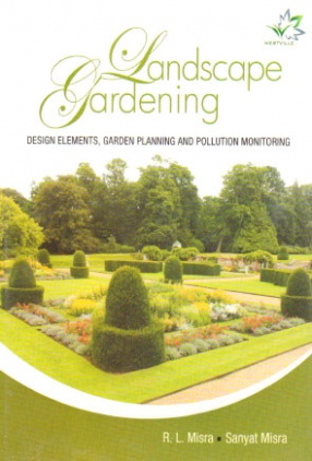 Landscape Gardening: Design Elements Garden Planning and Pollution Monitoring