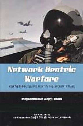 Network-Centric Warfare: How We Think, See and Fight in the Information Age