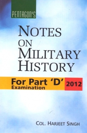 Notes on Military History: For Part -D Examination 2012