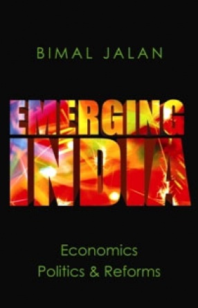 Emerging India: Economics Politics and Reforms