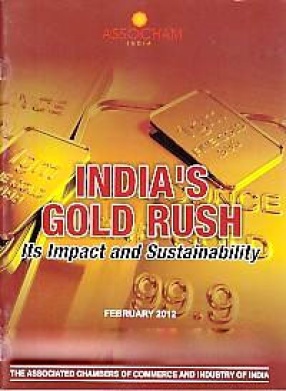 India's Gold Rush, Its Impact and Sustainability