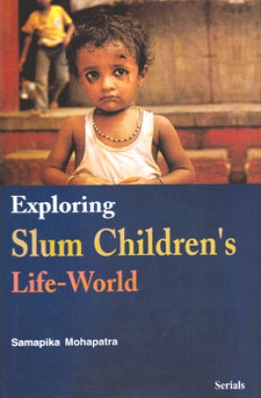 Exploring Slum Children's Life-World