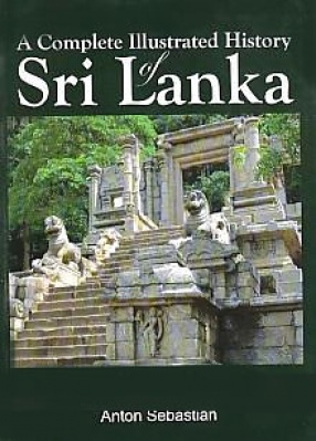 A Complete Illustrated History of Sri Lanka