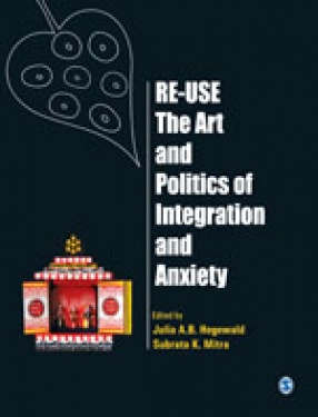 Re-Use The Art and Politics of Integration and Anxiety