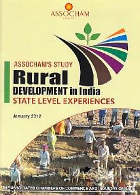 Rural Development in India: State Level Experiences; ASSOCHAM's Study