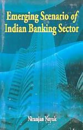 Emerging Scenario of Indian Banking Sector