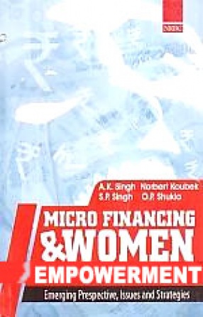 Micro Financing and Women Empowerment: Emerging Perspective, Issues and Strategies; In Honour of Prof. G.R. Krishnamurthy (In 2 Volumes)