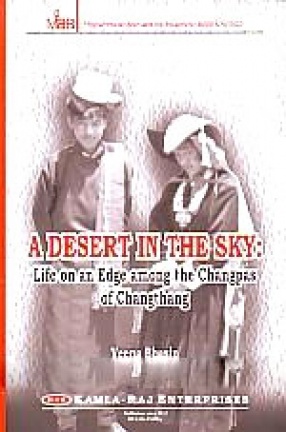 A Desert in the Sky: Life on An Edge Among the Changpas of Changthang