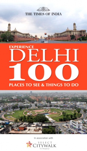 Experience Delhi 100: Places to See & Things To Do