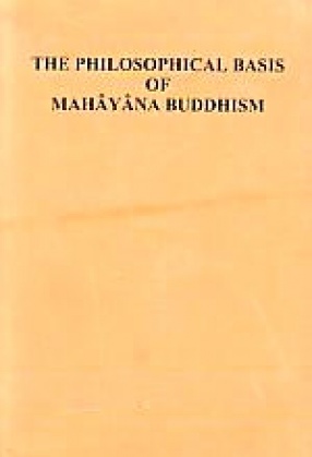 The Philosophical Basis of Mahayana Buddhism