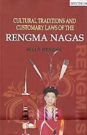 Cultural Traditions and Customary Laws of the Rengma Nagas