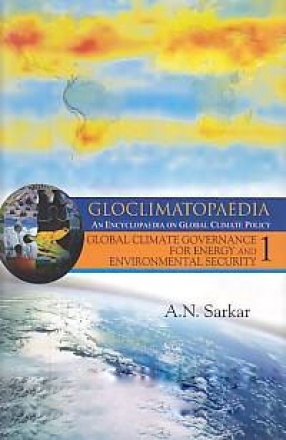 Pentagon's Gloclimatopaedia: An Encyclopaedia on Global Climate Policy (In 4 Volumes)