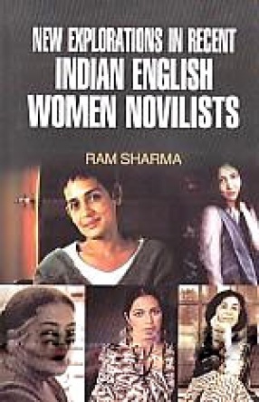 New Explorations in Recent Indian English Women Novilists