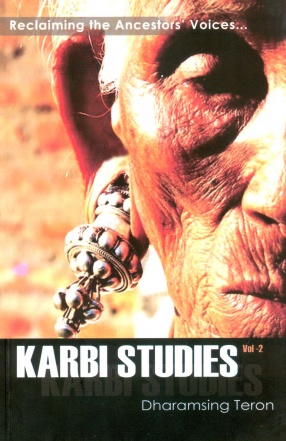 Karbi Studies: Reclaiming the Ancestors voices, Volume 2