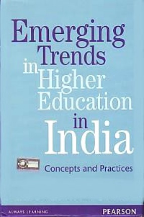 Emerging Trends in Higher Education in India: Concepts and Practices