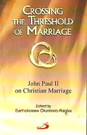 Crossing the Threshold of Marriage: John Paul II on Christian Marriage