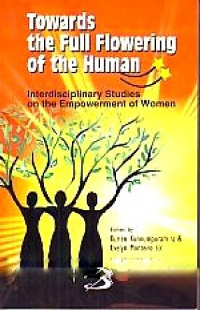 Towards the Full Flowering of the Human: Interdisciplinary Studies on the Empowerment of Women