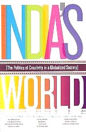 India's World: The Politics of Creativity in a Globalized Society