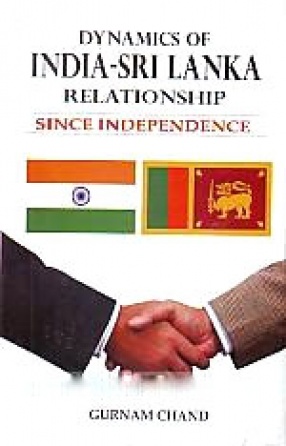 Dynamics of India-Sri Lanka Relationship: Since Independence