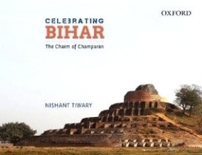 Celebrating Bihar: The Charm of Champaran