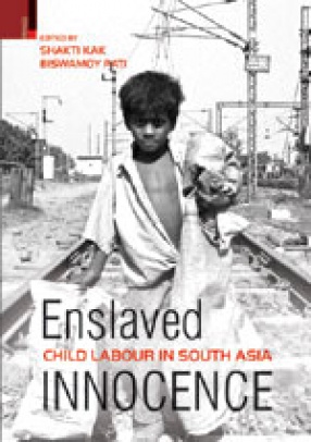 Enslaved Innocence: Child labour in South Asia