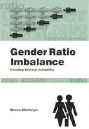 Gender Ratio Imbalance: Creating Societal Instability