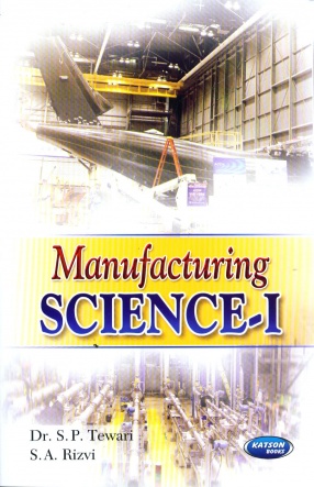 Manufacturing Science-I