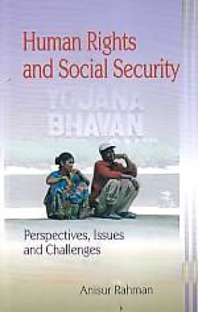 Human Rights and Social Security: Perspectives, Issues and Challenges