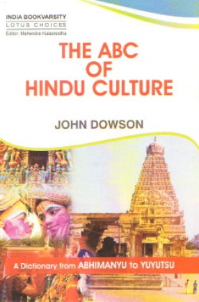 The ABC of Hindu Culture: A Dictionary from Abhimanyu to Yuyutsu