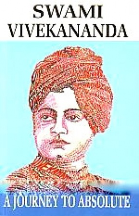 A Journey to Absolute: Swami Vivekananda