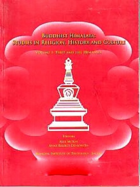 Buddhist Himalaya: Studies in Religion, History and Culture; Proceedings of the Golden Jubilee Conference of the Namgyal Institute of Tibetology, Gangtok, 2008 (In 2 Volumes)